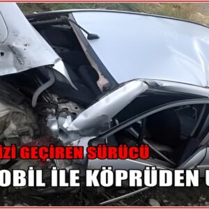 DÖRTYOL’DA KALP KRİZİ GEÇİREN SÜRÜCÜ OTOMOBİL İLE KÖPRÜDEN UÇTU!
